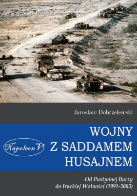 Wojny z Saddamem Husajnem - Jarosław Dobrzelewski