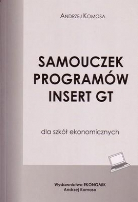 Samouczek programów Insert GT dla szkół ekonomicznych - Komosa Andrzej