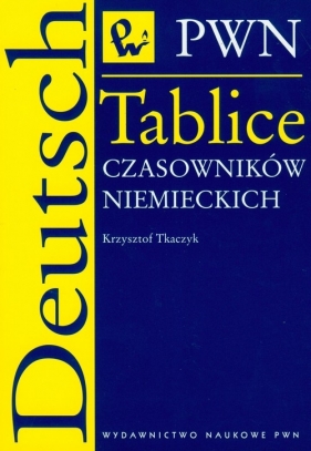 Tablice czasowników niemieckich - Tkaczyk Krzysztof