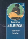 Tubylcy Mailu Dzieła Tom 12 Bronisław Malinowski