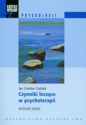 Czynniki leczące w psychoterapii - Jan Czesław Czabała