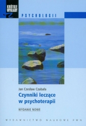 Czynniki leczące w psychoterapii - Czabała Jan Czesław