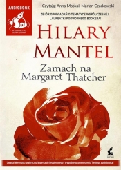 Zamach na Margaret Thatcher (Audiobook) - Hilary Mantel