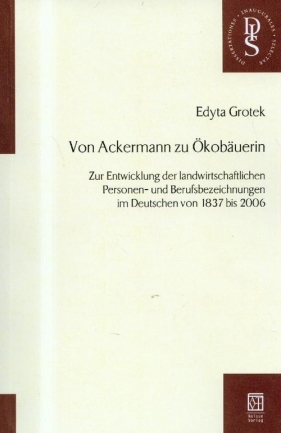 Von Ackermann zu Okobauerin - Grotek Edyta