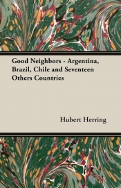 Good Neighbors - Argentina, Brazil, Chile and Seventeen Others Countries