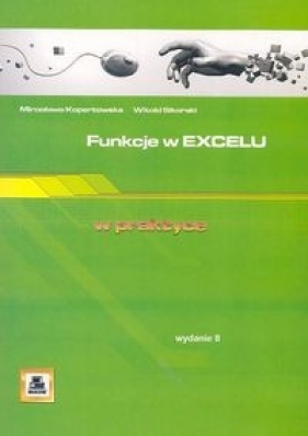 Funkcje w Excelu w praktyce - Kopertowska Mirosława, Sikorski Witold