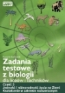 Zadania testowe z biologii, część 3 - Jedność i różnorodność życia na Ryszarda Stachowiak