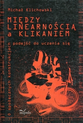 Między linearnością a klikaniem - Klichowski Michał