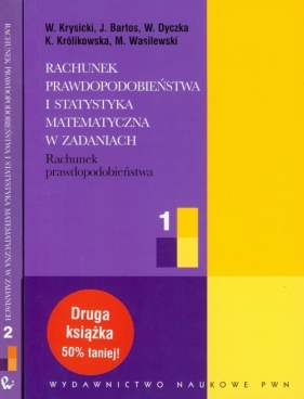 Rachunek prawdopodobieństwa i statystyka matematyczna w zadaniach 1 / Rachunek prawdopodobieństwa i statystyka matematyczna w zadaniach 2 - Krysicki W., Bartos J., Dyczka W.i inni