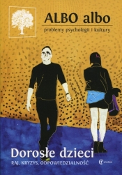 Albo albo Problemy psychologii i kultury Dorosłe dzieci 1/2018