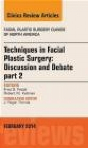 Controversies in Facial Plastic Surgery: An Issue of Facial Plastic Surgery Clinics Vol. 2
