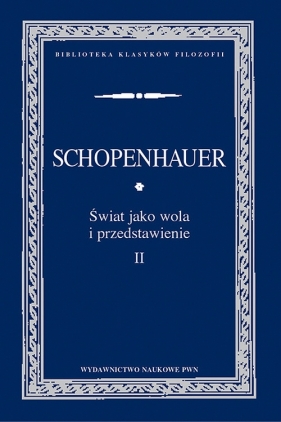 Świat jako wola i przedstawienie Tom 2 - Arthur Schopenhauer