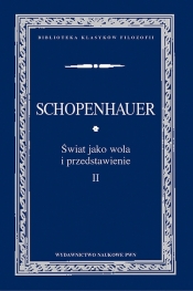 Świat jako wola i przedstawienie Tom 2 - Arthur Schopenhauer
