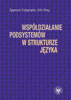 Współdziałanie podsystemów w strukturze języka - Frajzyngier Zygmunt, Shay Erin