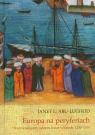 Europa na peryferiach Średniowieczny system-świat w latach 1250-1350 Janet Abu-Lughod