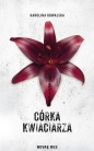 Córka kwiaciarza - Karolina Kowalska