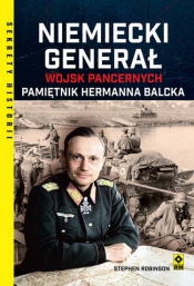 Niemiecki generał wojsk pancernych. - Hermann Balck, Stephen Robinson