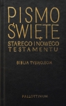Pismo Święte Starego i Nowego Testamentu Biblia Tysiąclecia