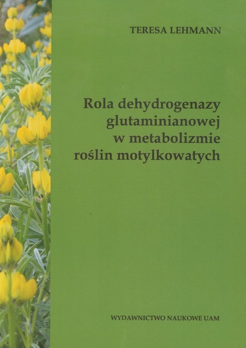 Rola dehydrogenazy glutaminianowej w metabolizmie roślin motylkowatych