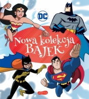 DC Comics. Nowa kolekcja bajek - Opracowanie zbiorowe