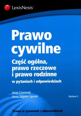 Prawo cywilne Część ogólna prawo rzeczowe i prawo rodzinne w pytaniach i odpowiedziach - Ciszewski Jerzy, Stępień-Sporek