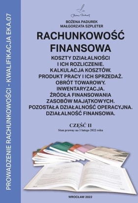 Rachunkowość Finansowa część II PADUREK - Bożena Padurek, Małgorzata Szpleter