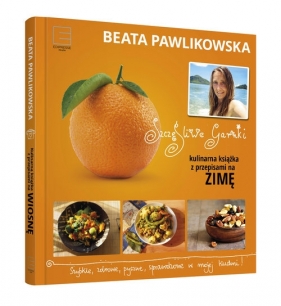 Szczęśliwe garnki Kulinarne przepisy na zimę - Beata Pawlikowska