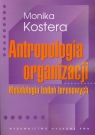 Antropologia organizacji Metodologia badań terenowych Kostera Monika