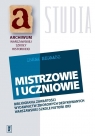 Mistrzowie i uczniowie Bibliografia zawartości wydawnictw zbiorowych Irena Bednarz