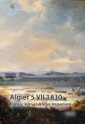 Algier 5 VII 1830. Koniec imperium korsarskiego Eugen Gorb
