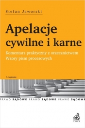 Apelacje cywilne i karne Komentarz praktyczny z orzecznictwem Wzory pism procesowych