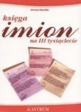 Księga imion na III tysiąclecie - Iwona Huchla