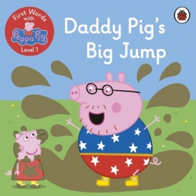 First Words with Peppa Level 1 Daddy Pig's Big Jump