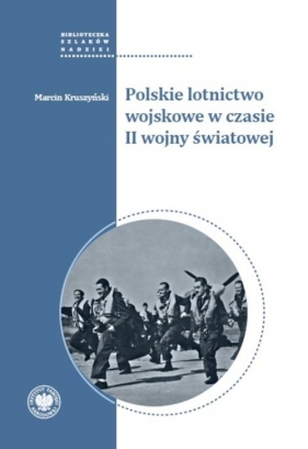 Polskie lotnictwo wojskowe w czasie II wojny światowej - Marcin Kruszyński