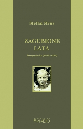 Zagubione lata Drogojówka (1919-1939) - Mrus Stefan