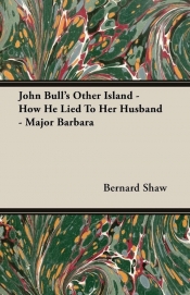 John Bull's Other Island - How He Lied To Her Husband - Major Barbara