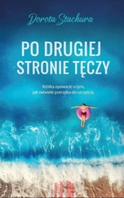 Po drugiej stronie tęczy - Dorota Stachura