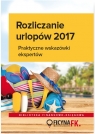 Rozliczenia urlopów 2017 Praktyczne wskazówki  ekspertów