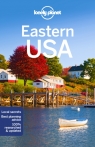 Lonely Planet Eastern USA Benedict Walker, Carolyn Bain, Kate Armstrong, Adam Karlin, Gregor Clark, Ray Bartlett, Michael Grosberg, Brian Kluepfel, Lonely Planet, Amy C Balfour