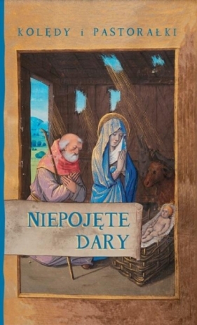 Niepojęte dary. Kolędy i pastorałki - Jacek Kowalski, Gołaski Jan 