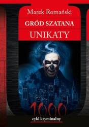 Gród Szatana Unikaty - Romański Marek