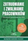 Zatrudnianie i zwalnianie pracowników Obowiązki pracodawców 2024