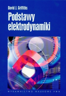 Podstawy elektrodynamiki - David J. Griffiths