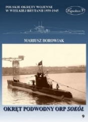 Okręt podwodny ORP Sokół - Borowiak Mariusz