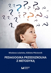 Pedagogika przedszkolna z metodyką - Leżańska Wiesława, Płóciennik Elżbieta
