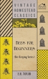 Bees for Beginners (Bee Keeping Series) Taylor E.H.