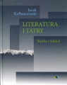 Literatura i Tatry Studia i szkice Kolbuszewski Jacek