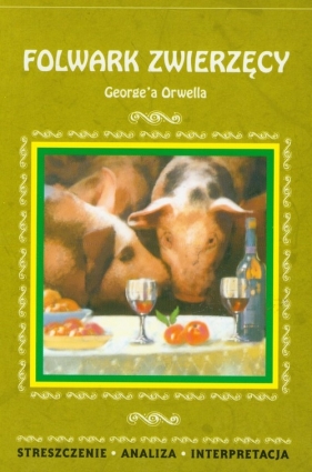 Folwark zwierzęcy - Orwell George<br />