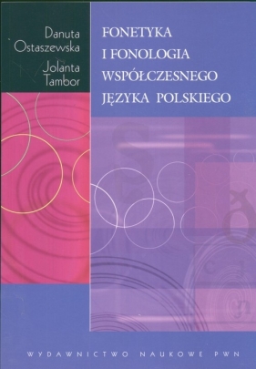 Fonetyka i fonologia współczesnego języka polskiego - Ostaszewska Danuta, Tambor Jolanta