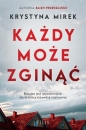 Każdy może zginąć - Krystyna Mirek